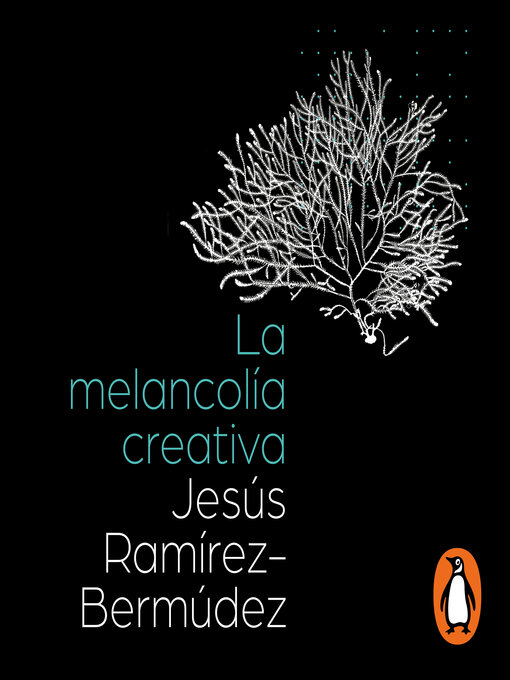 Title details for La melancolía creativa by Jesús Ramírez-Bermúdez - Available